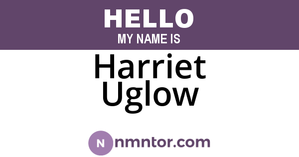 Harriet Uglow