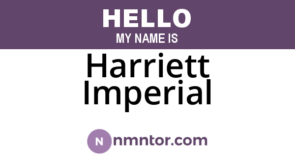 Harriett Imperial