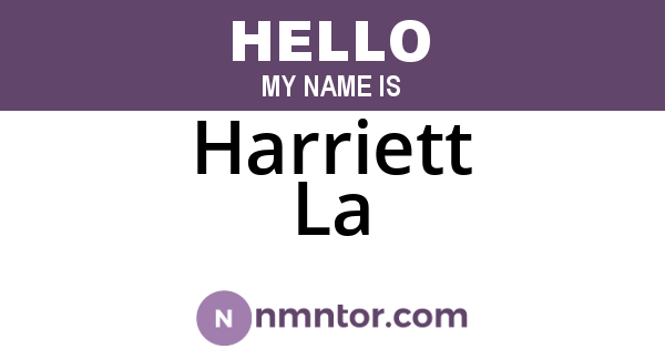 Harriett La