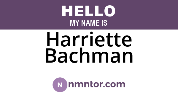 Harriette Bachman