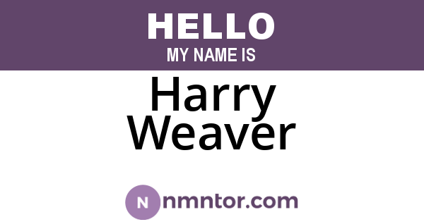 Harry Weaver
