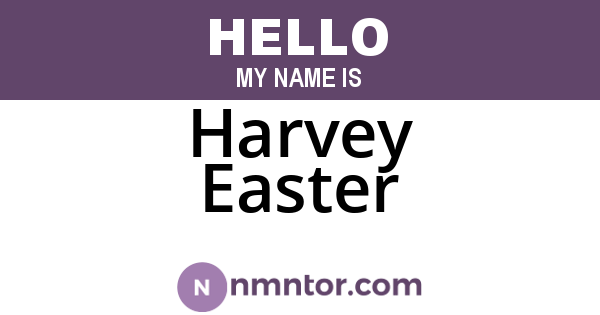 Harvey Easter