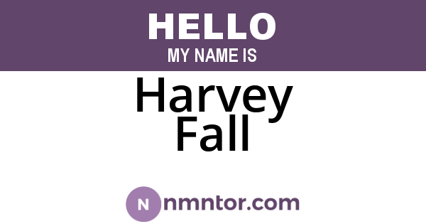 Harvey Fall