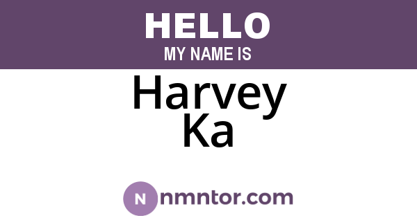 Harvey Ka