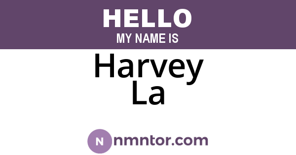 Harvey La