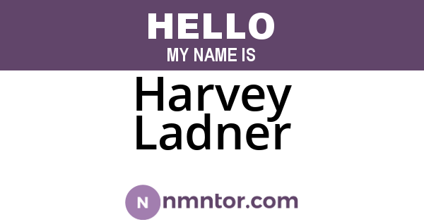 Harvey Ladner