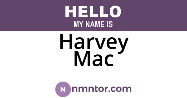 Harvey Mac