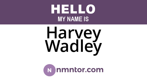 Harvey Wadley