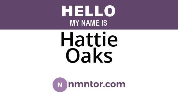 Hattie Oaks
