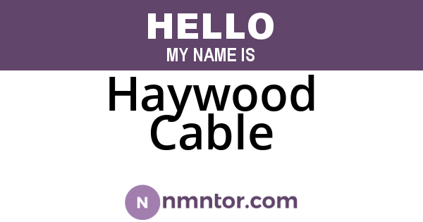 Haywood Cable