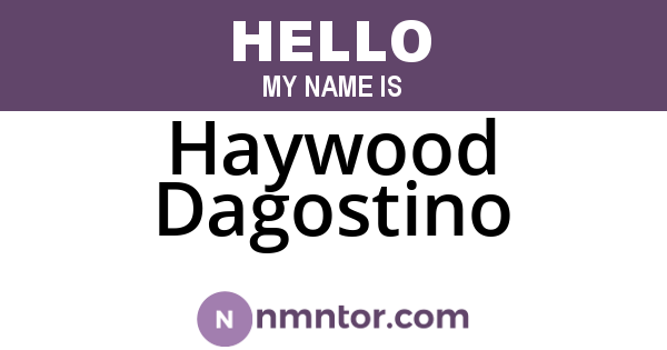 Haywood Dagostino