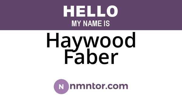 Haywood Faber