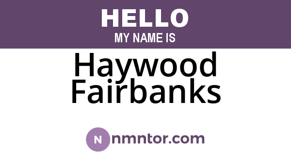 Haywood Fairbanks