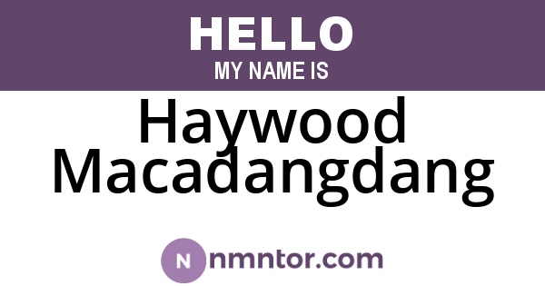 Haywood Macadangdang