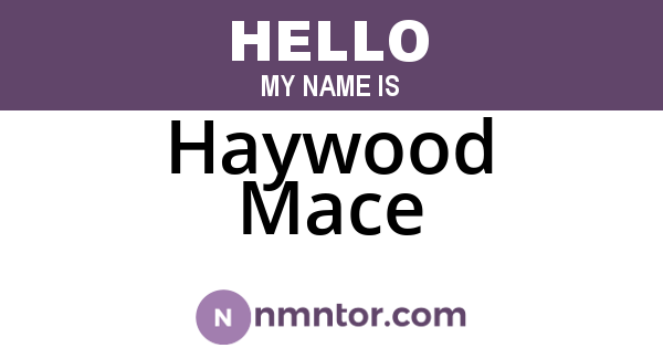 Haywood Mace