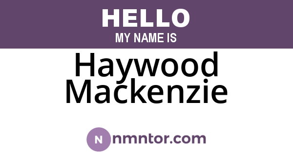 Haywood Mackenzie