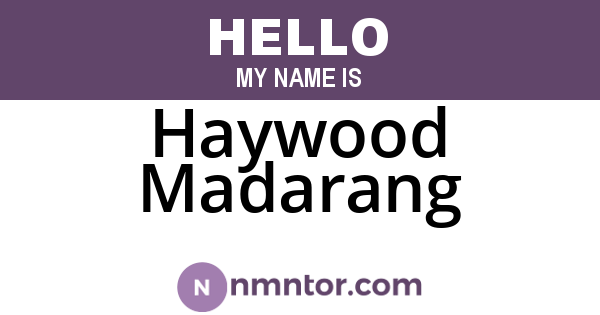 Haywood Madarang