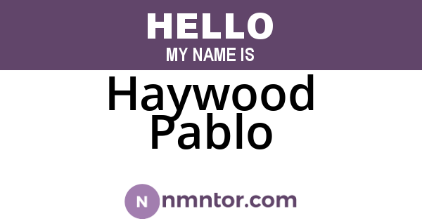 Haywood Pablo