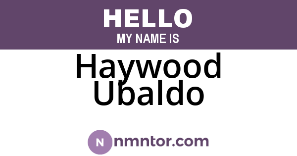 Haywood Ubaldo