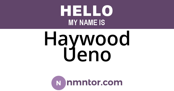 Haywood Ueno