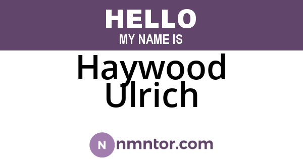 Haywood Ulrich