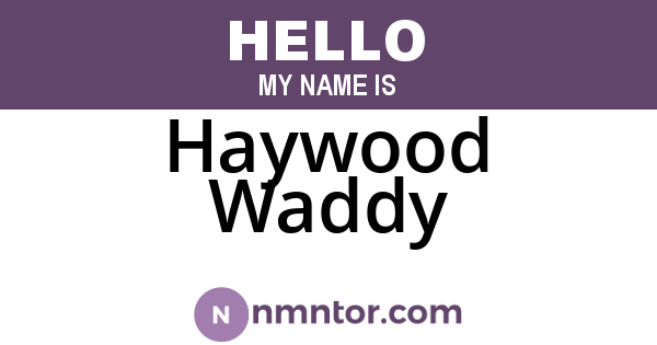 Haywood Waddy