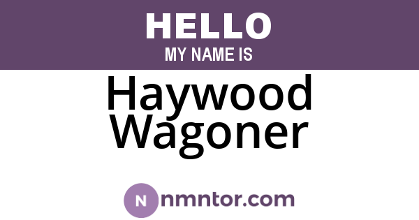 Haywood Wagoner