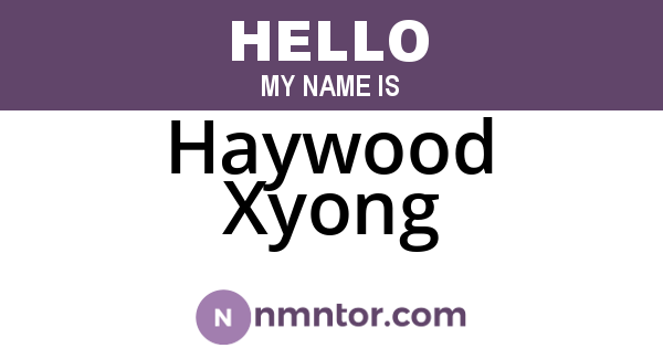 Haywood Xyong