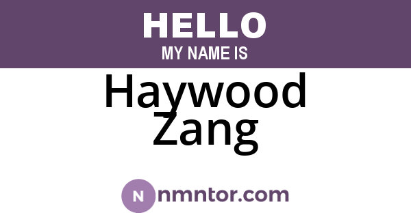 Haywood Zang