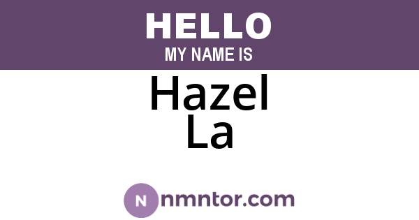 Hazel La