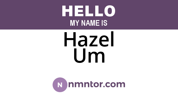 Hazel Um