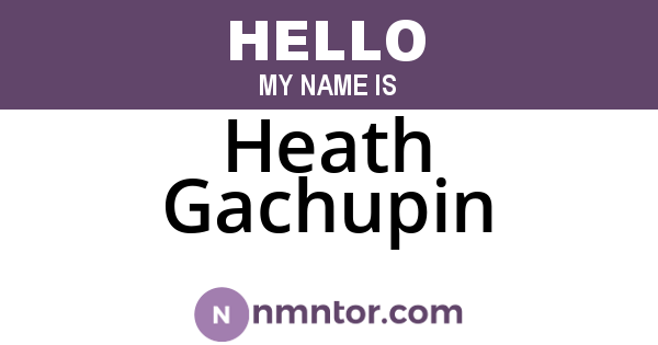 Heath Gachupin