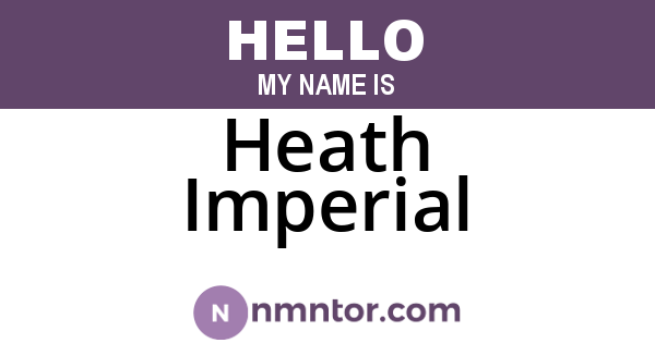 Heath Imperial