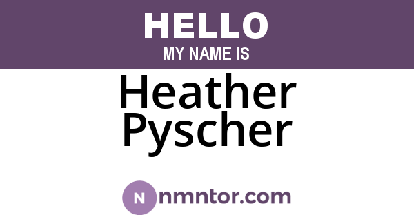 Heather Pyscher