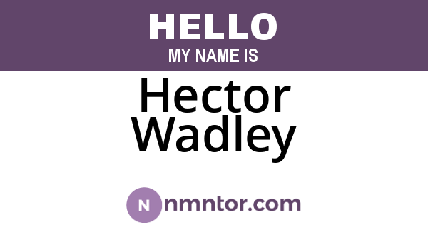 Hector Wadley