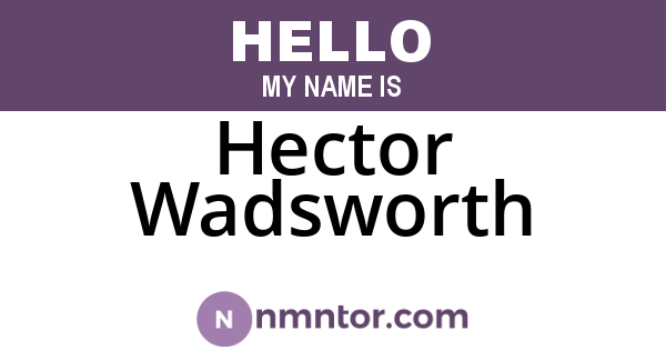 Hector Wadsworth