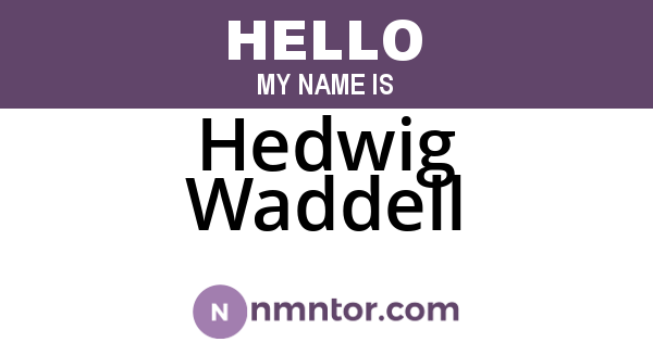 Hedwig Waddell