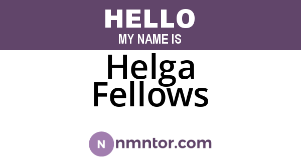 Helga Fellows