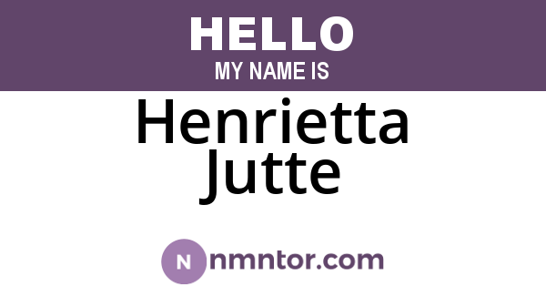 Henrietta Jutte