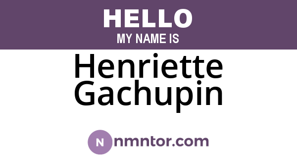 Henriette Gachupin