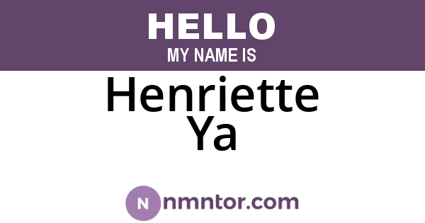 Henriette Ya