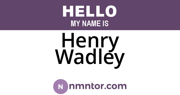 Henry Wadley