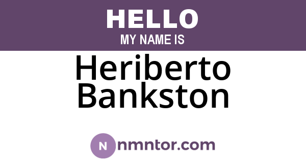 Heriberto Bankston