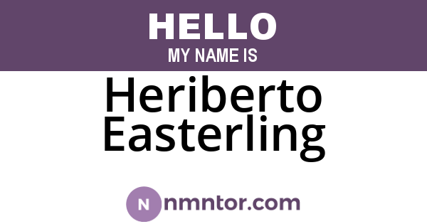 Heriberto Easterling
