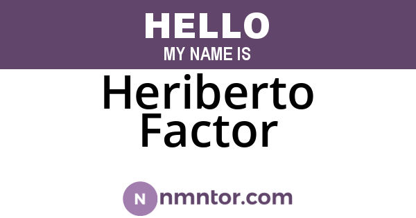 Heriberto Factor