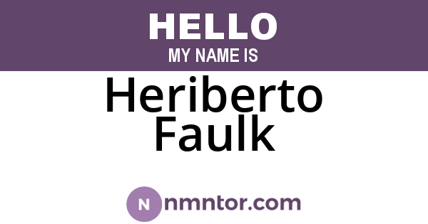Heriberto Faulk