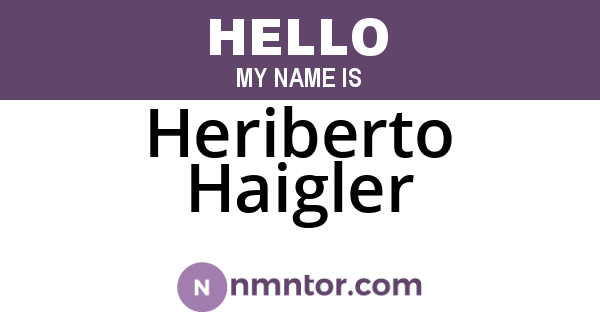 Heriberto Haigler
