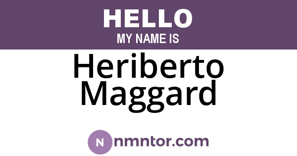 Heriberto Maggard