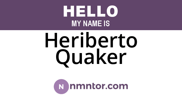 Heriberto Quaker