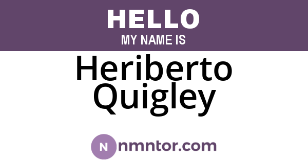 Heriberto Quigley